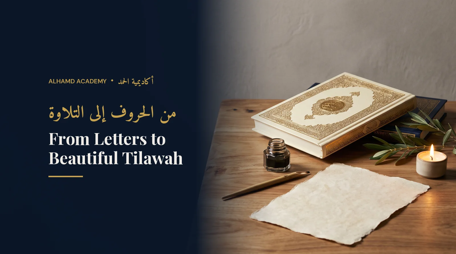 A pen, inkwell and a closed Quran beside handmade paper – from Arabic letters to beautiful Quran recitation
