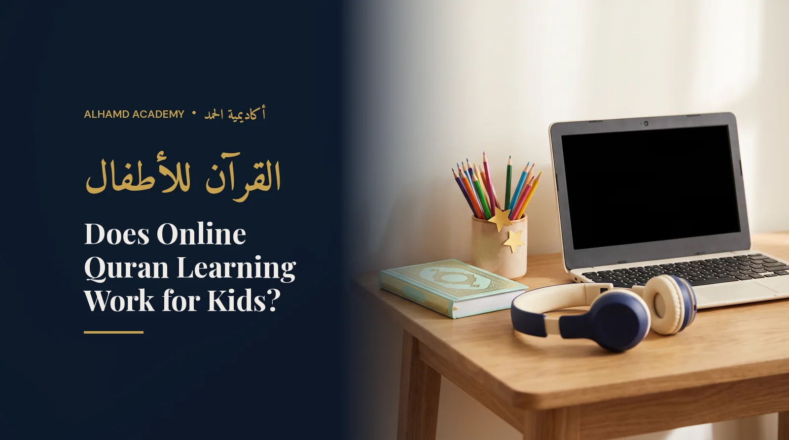 Cheerful child's desk with a laptop, kids' headphones and a closed Quran – online Quran learning for children