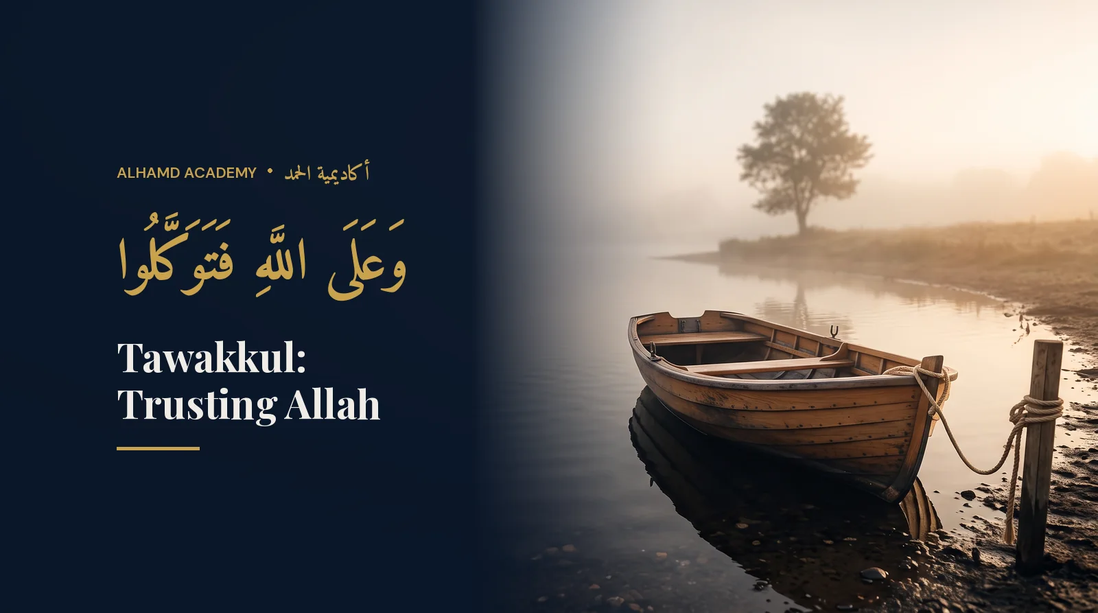 A wooden boat moored at a calm misty lake at sunrise – Tawakkul, trusting Allah while taking action
