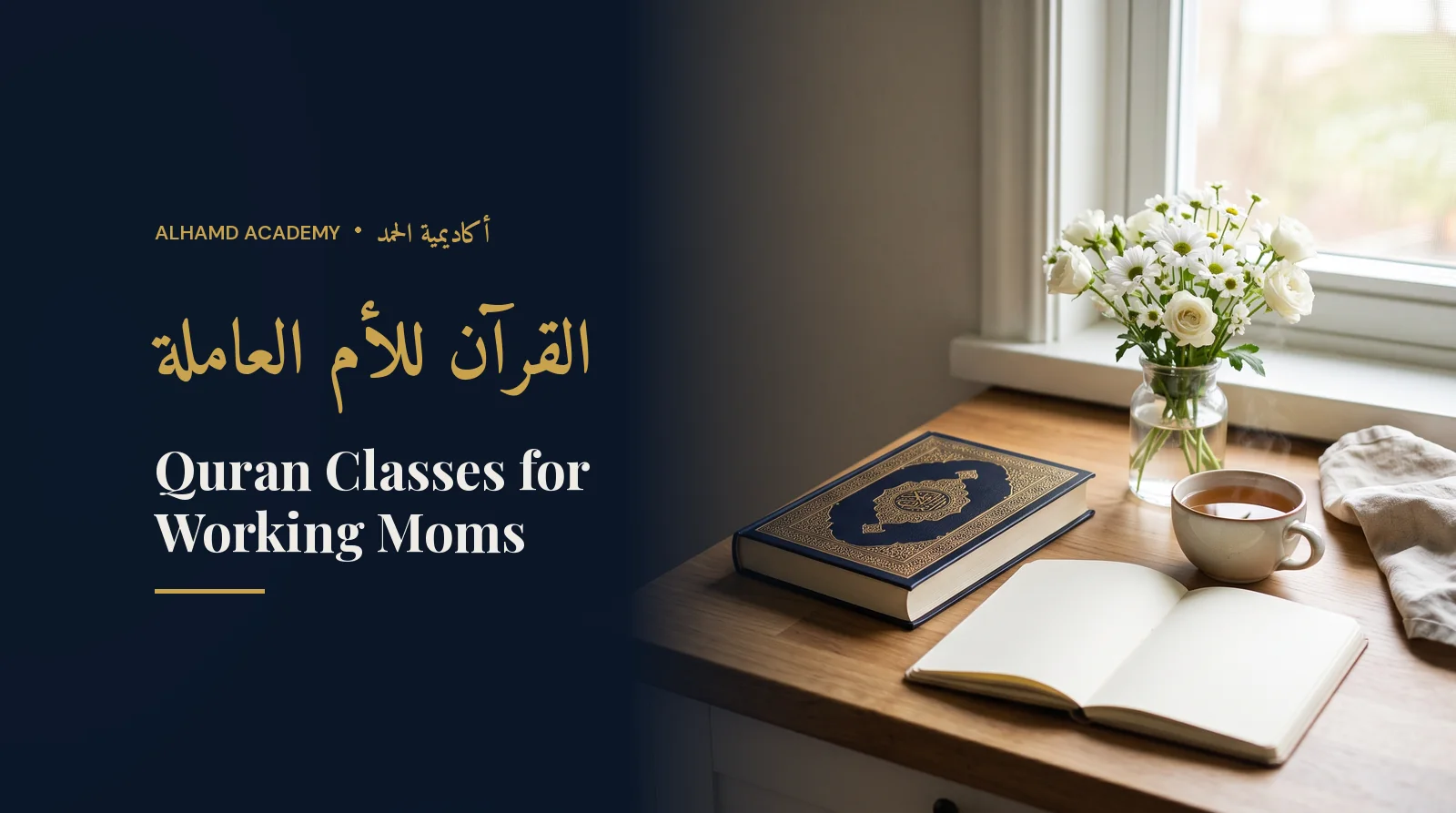 Kitchen counter with a Quran, tea and flowers – Quran classes for working moms