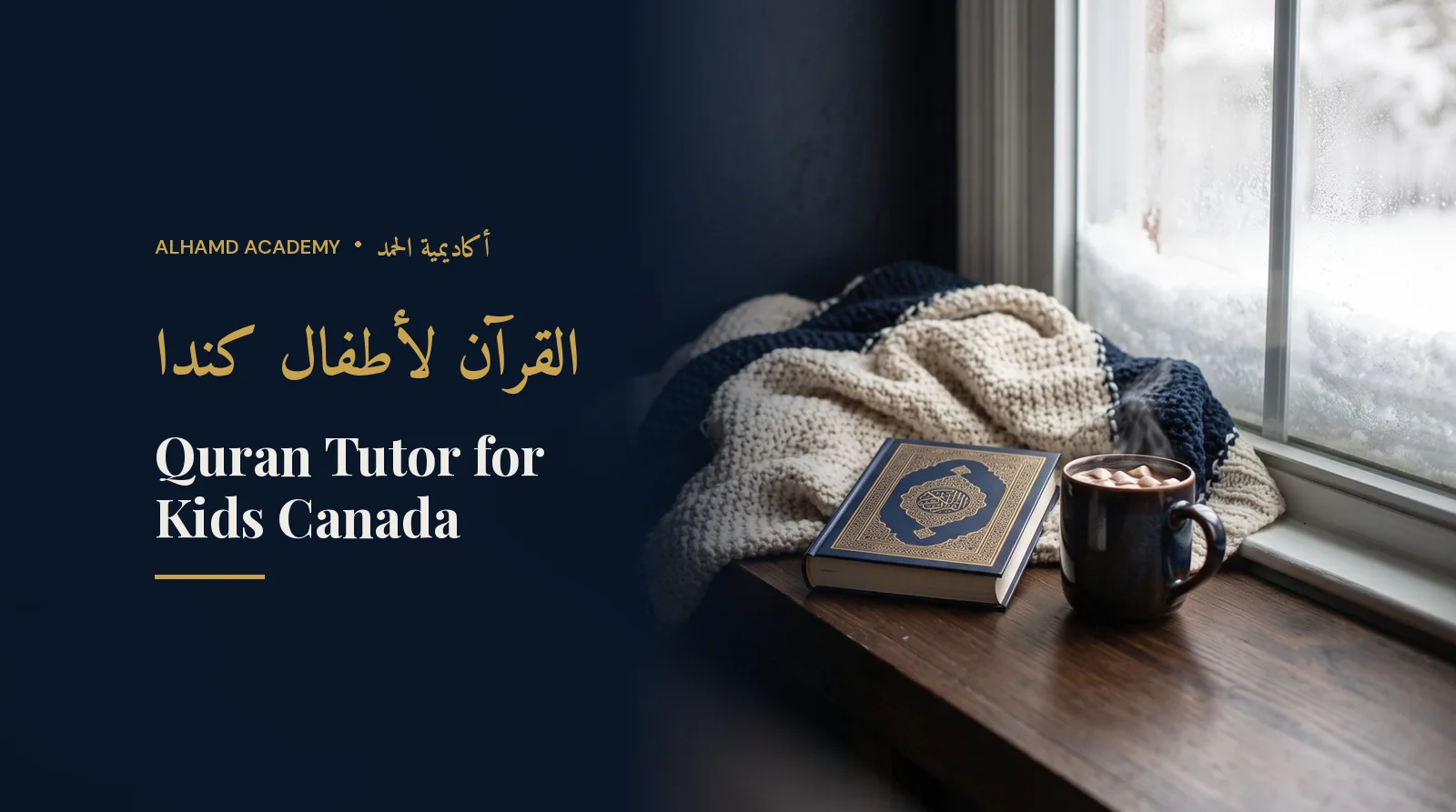 Snowy-window kids' corner with a small Quran and cocoa – Quran tutors for kids in Canada